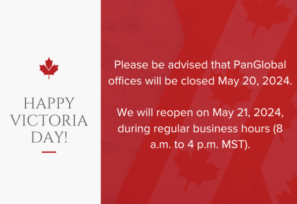 PanGlobal will be closed on Monday May 22 to observe the Victoria Day Statutory Holiday.