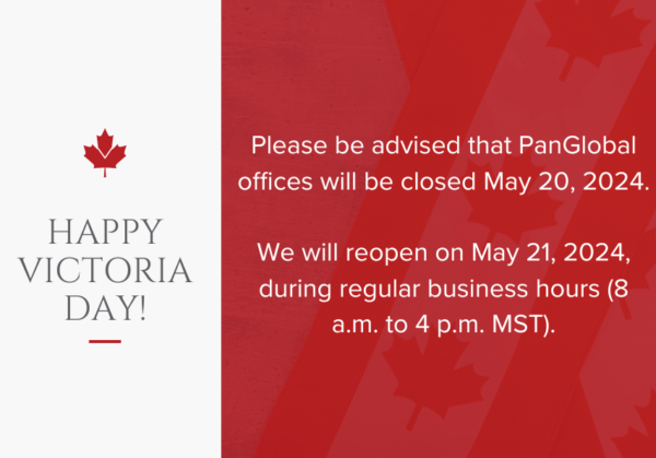 PanGlobal will be closed on Monday May 22 to observe the Victoria Day Statutory Holiday.